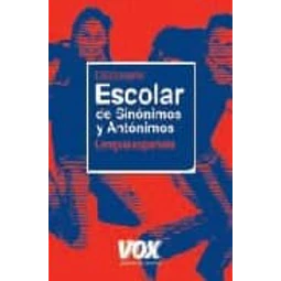 Diccionario Escolar de Sinónimos y Antónimos