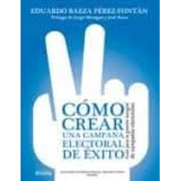 Cómo Crear una campaña electoral de Éxito
