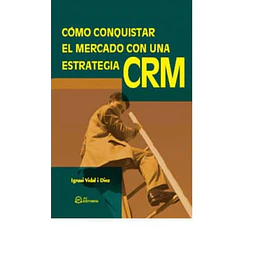 Cómo Conquistar el MErcado con una Estrategia CRM