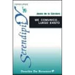 Me comunico... Luego existo