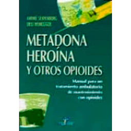 Metadona Heroina y otros Opiodes