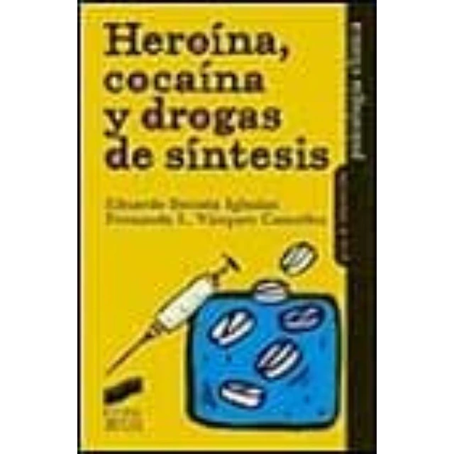 Heroína, cocaína y drogas de síntesis