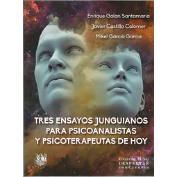 Tres ensayos Junguianos para psicoanalistas y psicoterapeutas de hoy