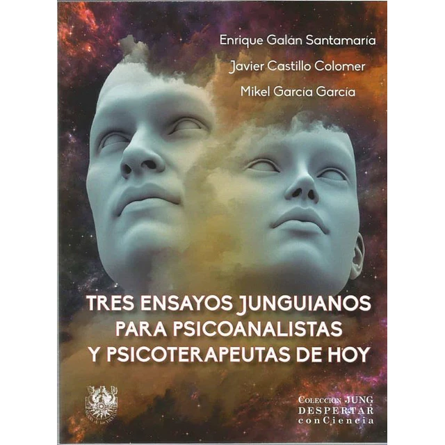 Tres ensayos Junguianos para psicoanalistas y psicoterapeutas de hoy