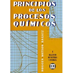 Principios de los Procesos Químicos - Tomo 1
