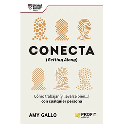 Conecta: Cómo trabajar (y llevarse bien...) con cualquier persona