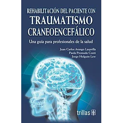 Rehabilitación del paciente con traumatismo craneoencefálico.