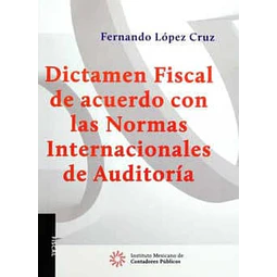 Dictamen Fiscal de acuerdo con las Normas Internacionales de Auditoría