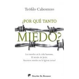 ¿ Por qué tanto miedo ?
