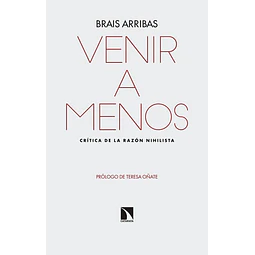 Venir a Menos Crítica de la razón Nihilista