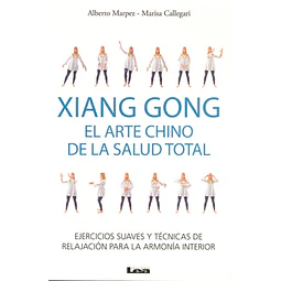 Xiang Gong El Arte Chino de la Salud Total