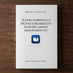 Teatro Subiendo a escena Garabarito Nuestro amigo imaginario CD
