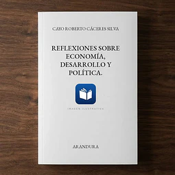 Reflexiones sobre economía, desarrollo y política.