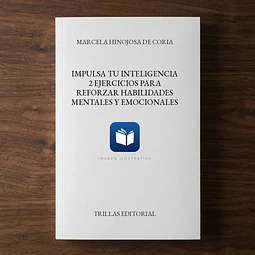 Impulsa tu inteligencia 2 Ejercicios para reforzar habilidades mentales y emocionales