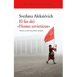 El fin del homo sovieticus