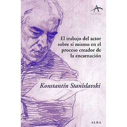 El trabajo del actor sobre si mismo en el proceso creador de la encarnacion