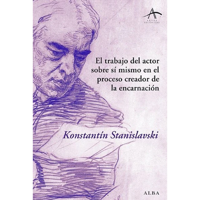 El trabajo del actor sobre si mismo en el proceso creador de la encarnacion