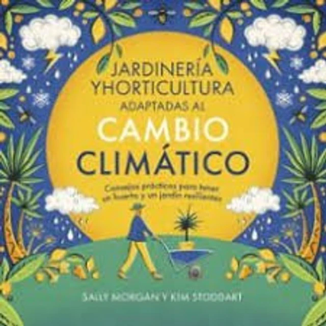 Jardineria y horticultura adaptadas al cambio climatico