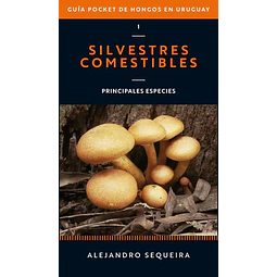 Guia pocket de hongos en uruguay. Volumen 1