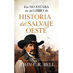 Eso no estaba en mi libro de... Historia del salvaje oeste