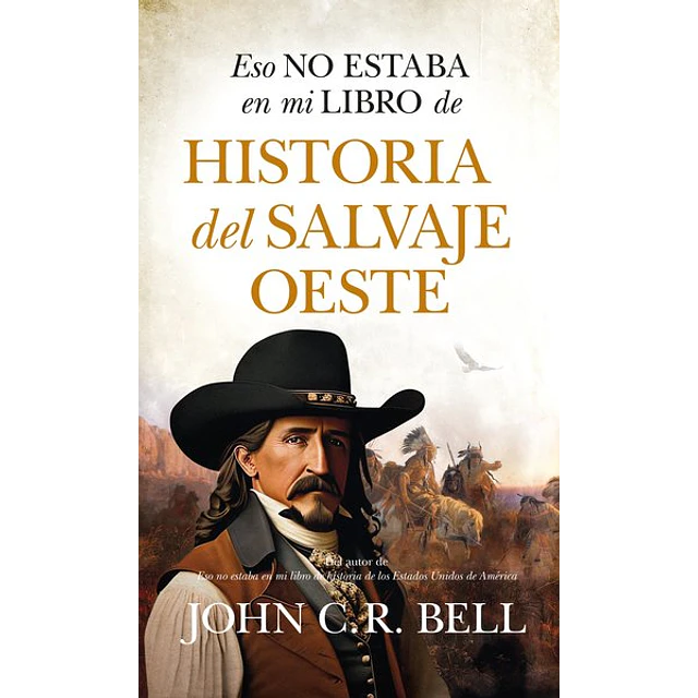 Eso no estaba en mi libro de... Historia del salvaje oeste