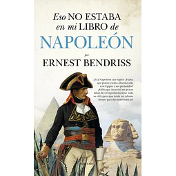 Eso no estaba en mi libro de... Napoleon