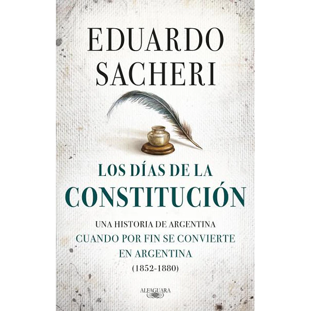 Los dias de la constitucion 1852 - 1880