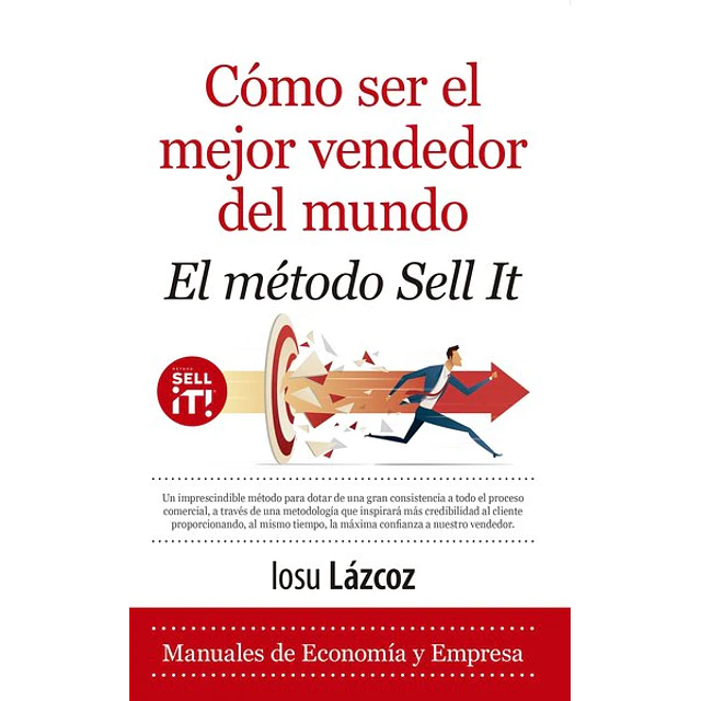 Como ser el mejor vendedor del mundo. El metodo sell it