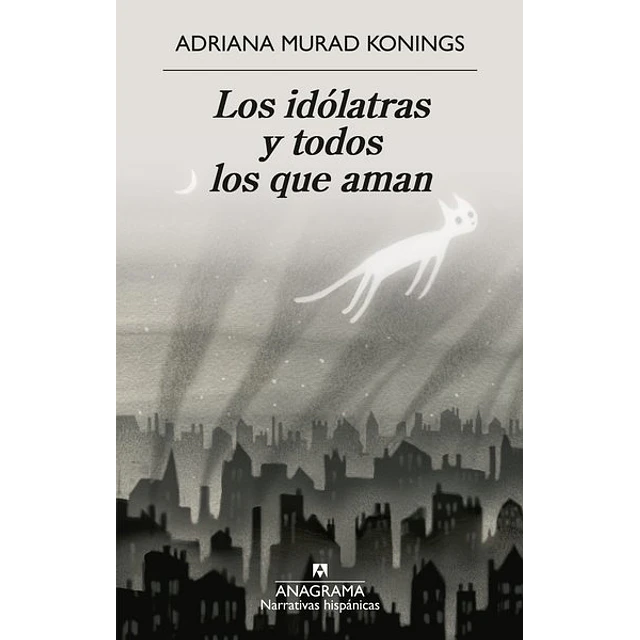 Los idolatras y todos los que aman