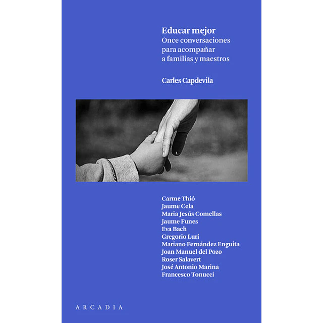 Educar mejor. Once conservaciones para acompañar a familias y maestros