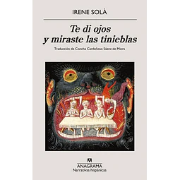 Te di ojos y miraste las tinieblas