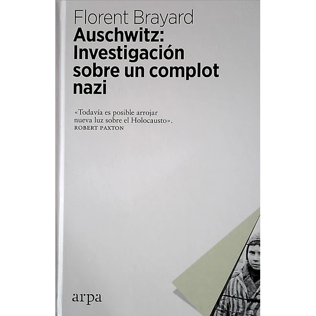 Auschwitz: Investigacion sobre un complot nazi