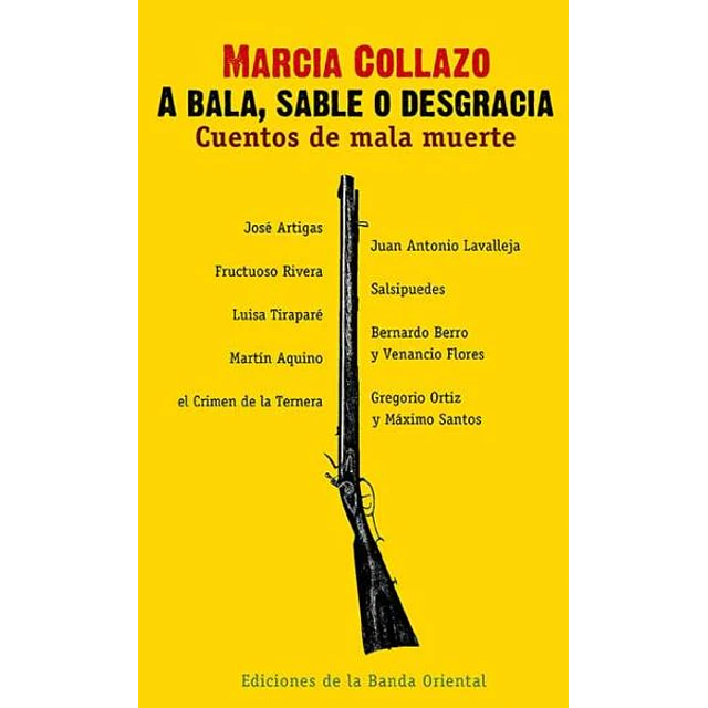 A bala, sable o desgracia. Cuentos de mala muerte
