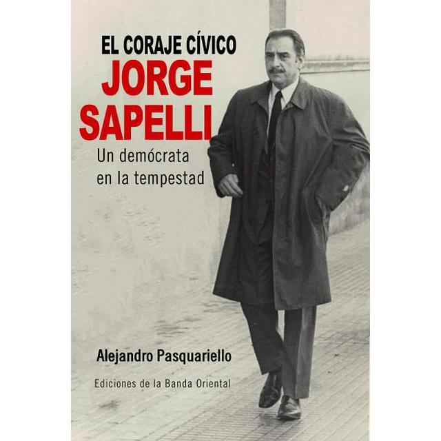 El coraje cívico,. Jorge sapelli