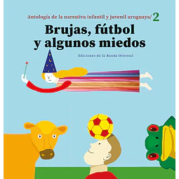 Brujas, fútbol y algunos miedos