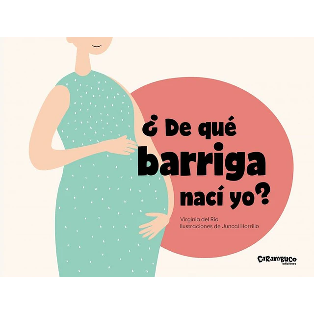 ¿De que barriga naci yo?