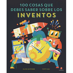 100 cosas que debes saber sobre los inventos