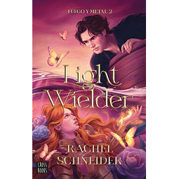 Light wielder. Fuego y metal 2
