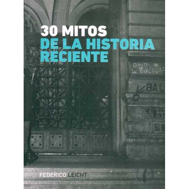 30 mitos de la historia reciente