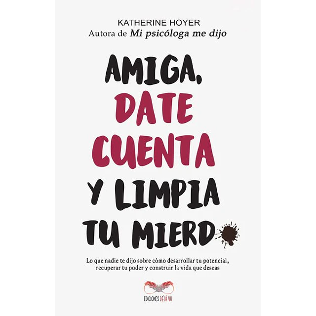 Amiga date cuenta y limpia tu mierd*