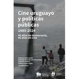 Cine uruguayo y políticas públicas 1985-2024