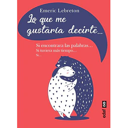 Lo que me gustaria decirte