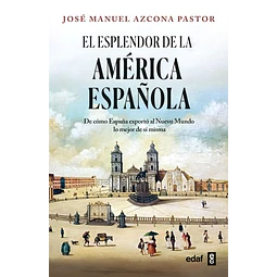 El esplendor de america española