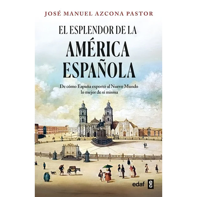El esplendor de america española