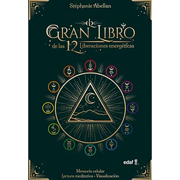 El gran libro de las 12 liberaciones energeticas