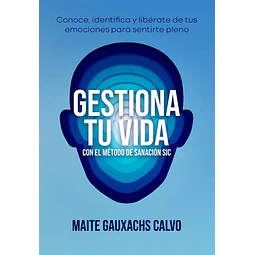 Gestiona tu vida con el metodo de sanacion sic