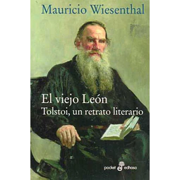 El viejo leon. Tolstoi un retrato literario