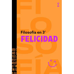 Filosofia en 3 minutos. Felicidad