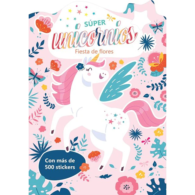 Super unicornios: Fiesta de flores