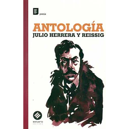 Antologia. Julio herrera y reissig
